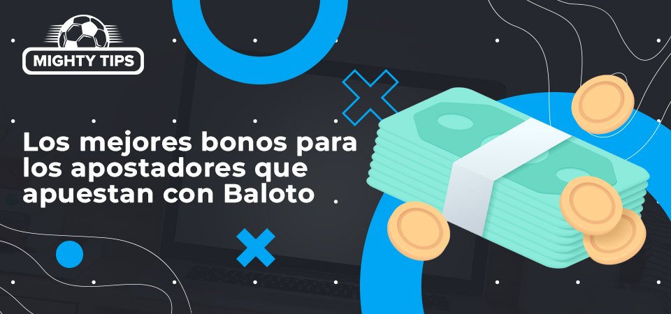 Mejores bonos para jugadores que apuestan con Baloto