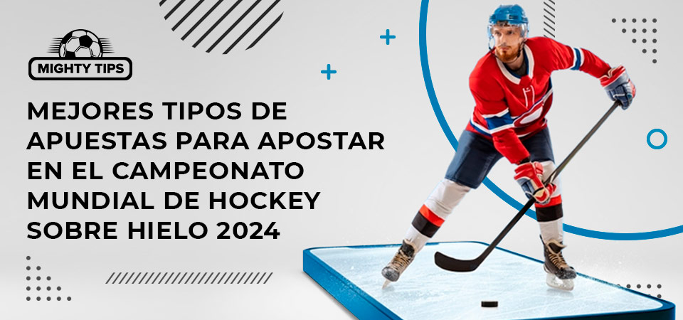Gráfico para 'Mejores tipos de apuestas para apostar en el Campeonato Mundial de Hockey sobre Hielo 2024'