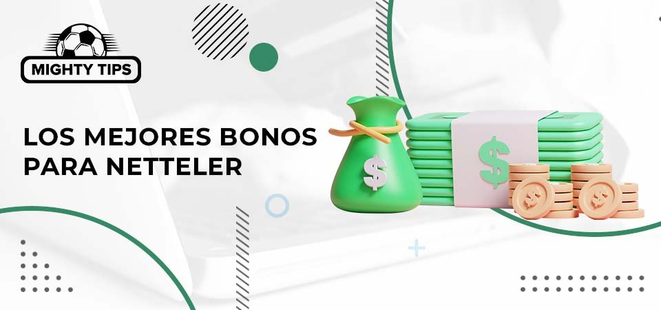 Los mejores bonos para los apostadores que apuestan con Neteller