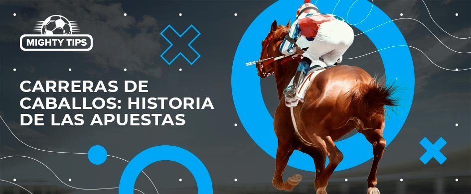 Historia de las carreras de caballos apuestas