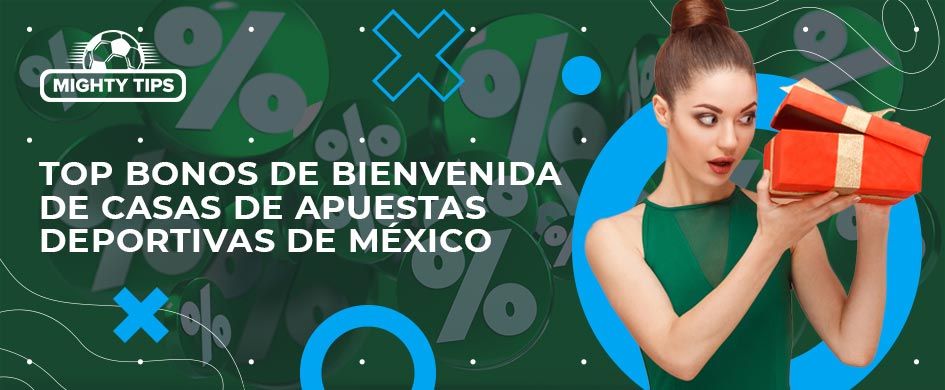 Top bonos de bienvenida de casas de apuestas deportivas de México